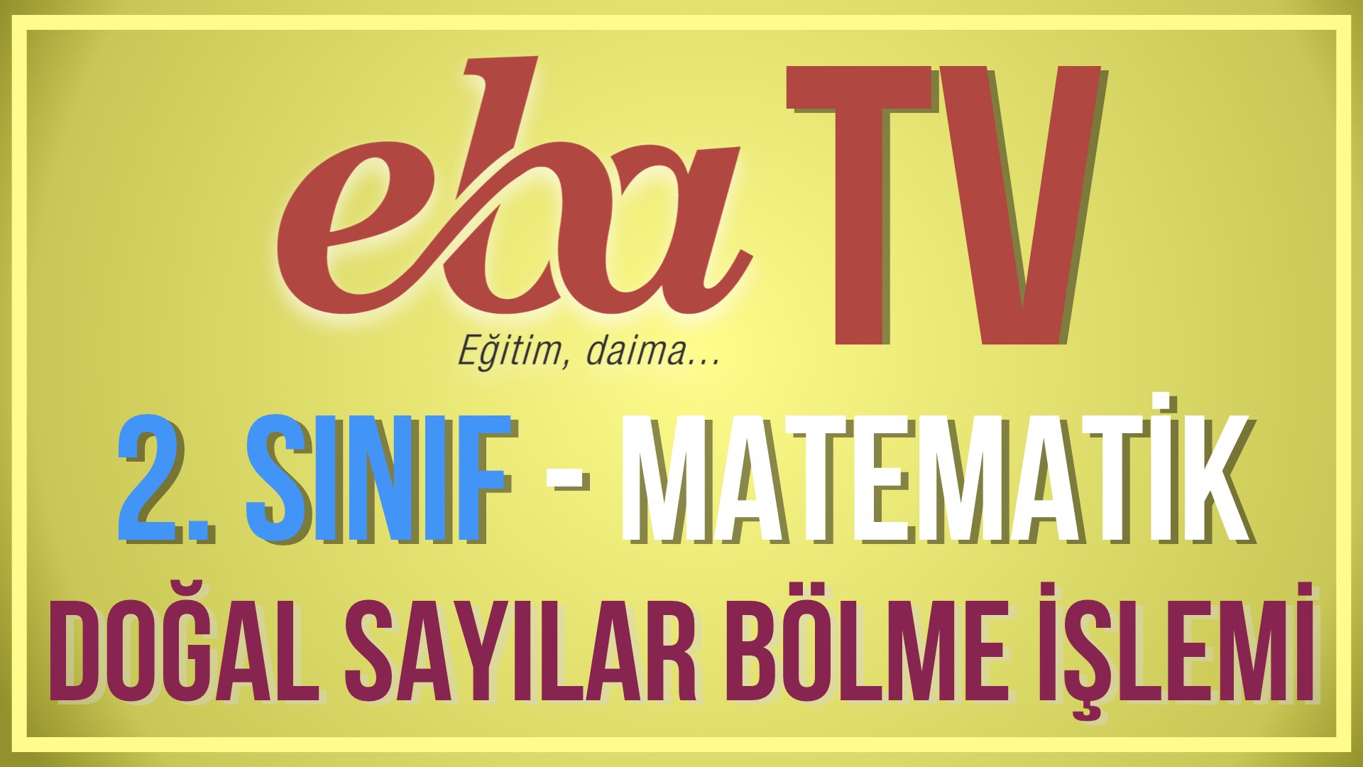 EBA TV - 1. Sınıf Matematik - Konu: Bölme İşlemi