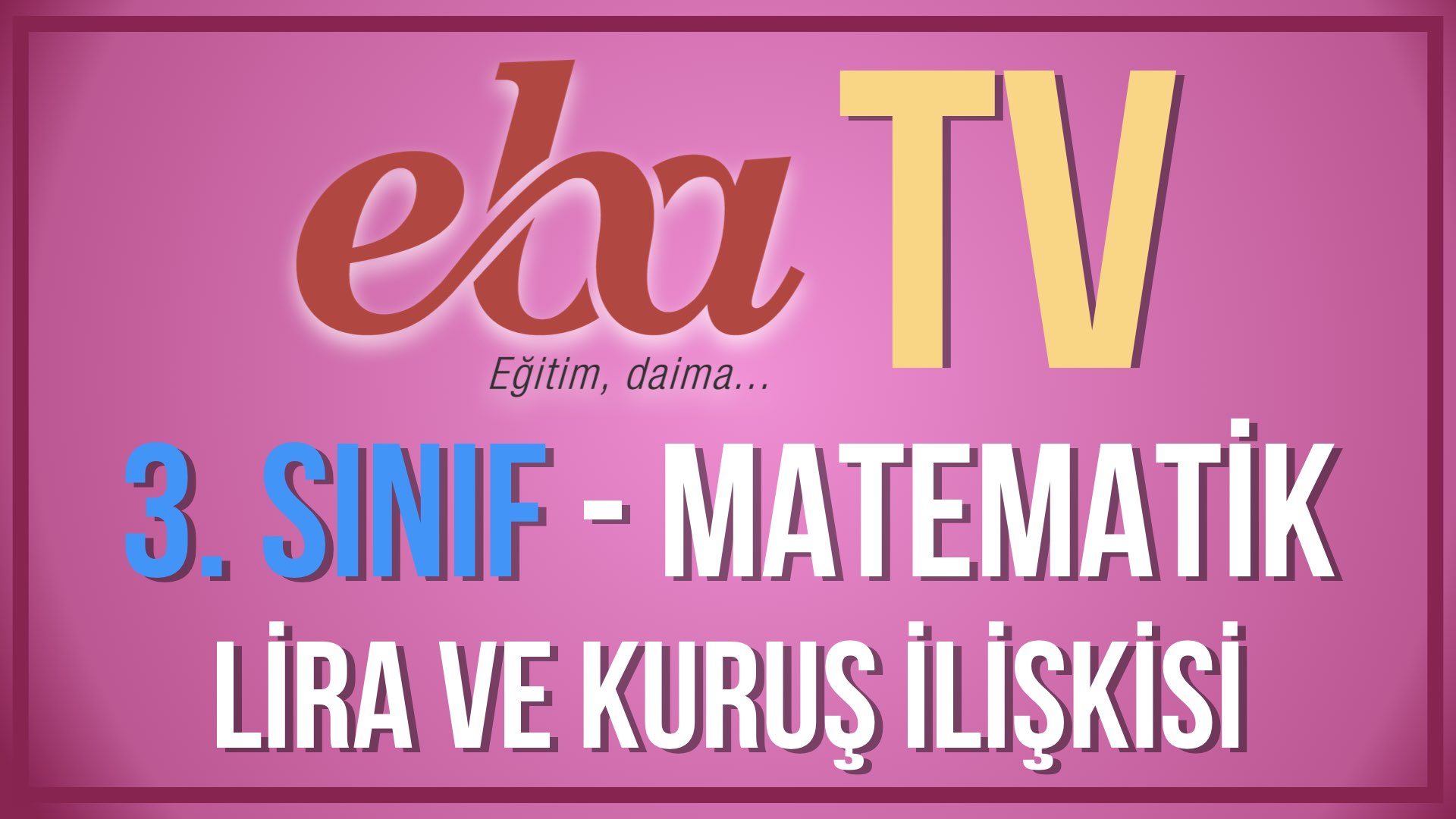 EBA TV - 1. Sınıf Matematik - Lira ve Kuruş İlişkisi